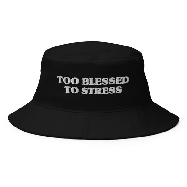 "Too Blessed to Stress" Old School Bucket Hat (Black)
